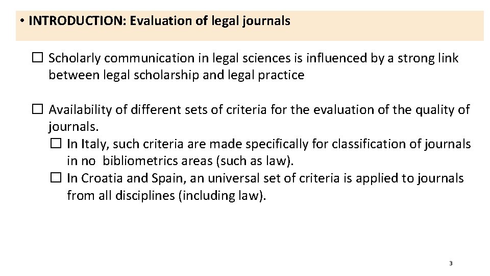  • INTRODUCTION: Evaluation of legal journals � Scholarly communication in legal sciences is