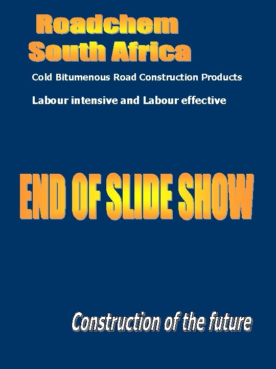 Cold Bitumenous Road Construction Products Labour intensive and Labour effective 