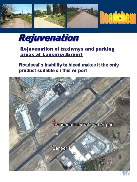 Rejuvenation of taxiways and parking areas at Lanseria Airport Roadseal`s inability to bleed makes