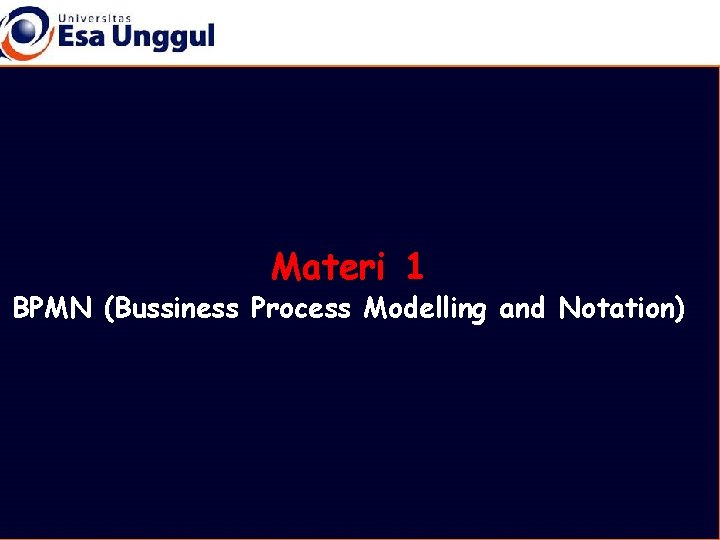 Materi 1 BPMN (Bussiness Process Modelling and Notation) 