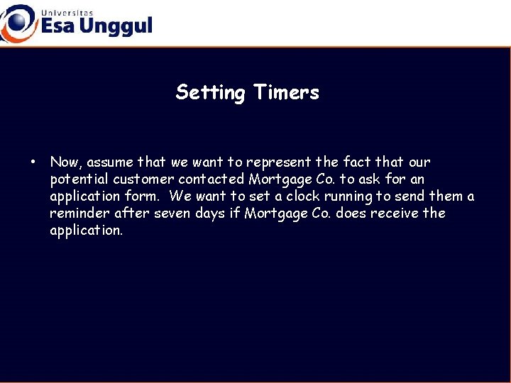 Setting Timers • Now, assume that we want to represent the fact that our