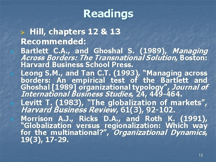 Readings Hill, chapters 12 & 13 Recommended: Ø Ø Ø Bartlett C. A. ,