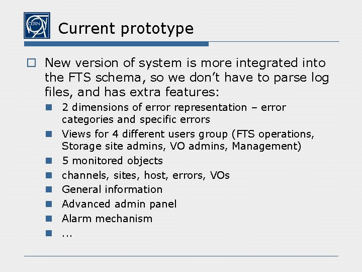 Current prototype o New version of system is more integrated into the FTS schema,