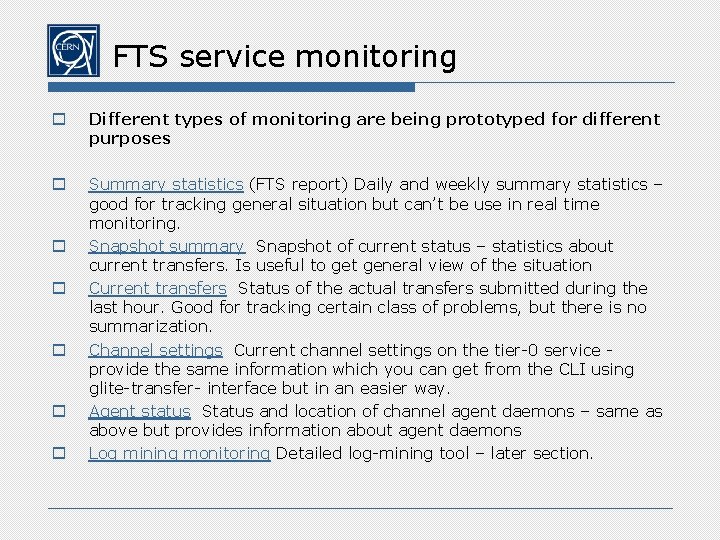 FTS service monitoring o Different types of monitoring are being prototyped for different purposes