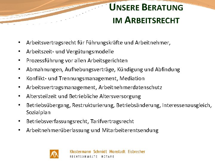 UNSERE BERATUNG IM ARBEITSRECHT • • Arbeitsvertragsrecht für Führungskräfte und Arbeitnehmer, Arbeitszeit- und Vergütungsmodelle