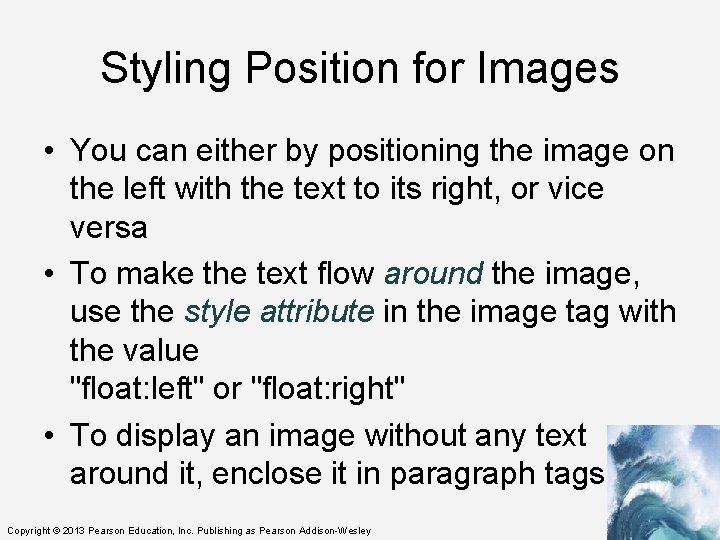 Styling Position for Images • You can either by positioning the image on the