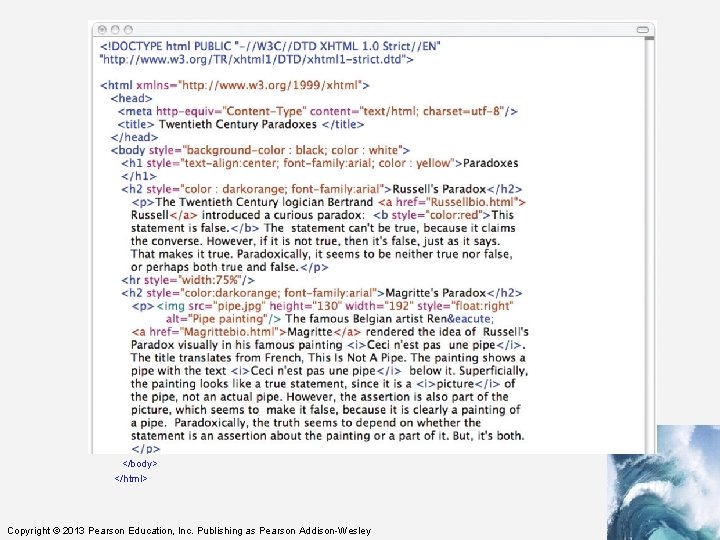 </body> </html> Copyright © 2013 Pearson Education, Inc. Publishing as Pearson Addison-Wesley 