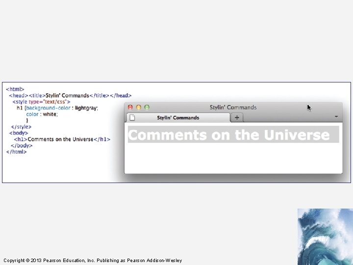 Copyright © 2013 Pearson Education, Inc. Publishing as Pearson Addison-Wesley 