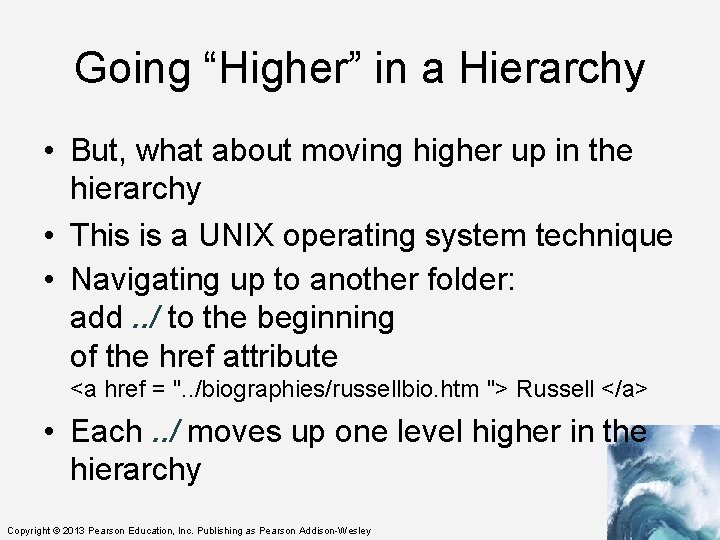 Going “Higher” in a Hierarchy • But, what about moving higher up in the