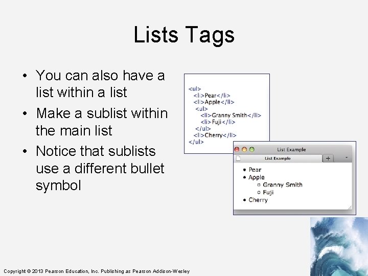 Lists Tags • You can also have a list within a list • Make