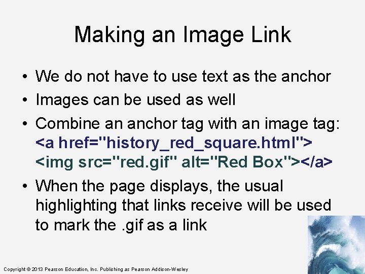 Making an Image Link • We do not have to use text as the