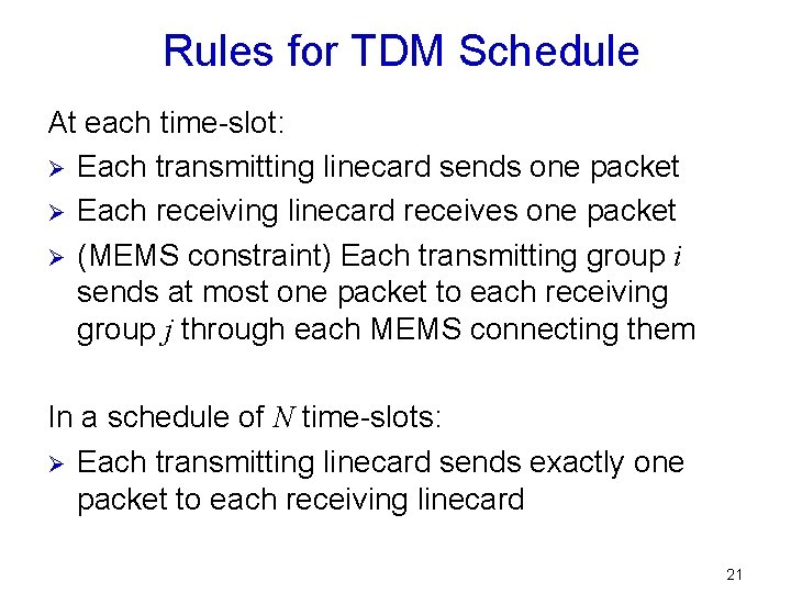 Rules for TDM Schedule At each time-slot: Ø Each transmitting linecard sends one packet