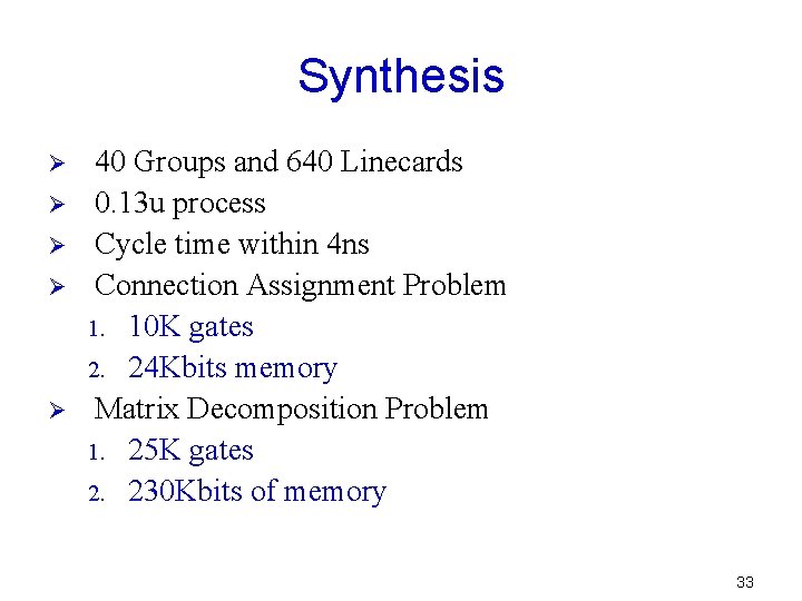 Synthesis Ø Ø Ø 40 Groups and 640 Linecards 0. 13 u process Cycle