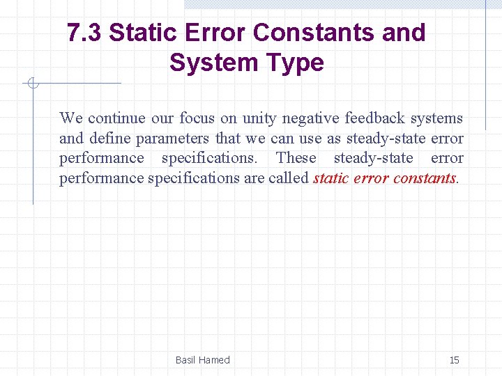 7. 3 Static Error Constants and System Type We continue our focus on unity