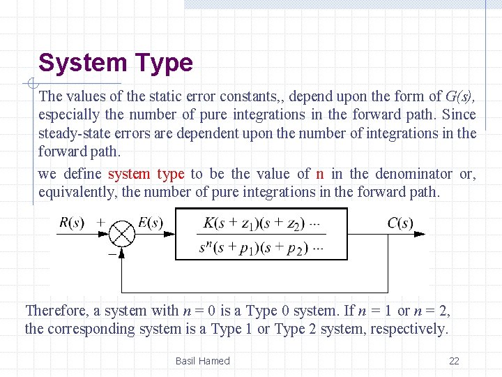 System Type The values of the static error constants, , depend upon the form
