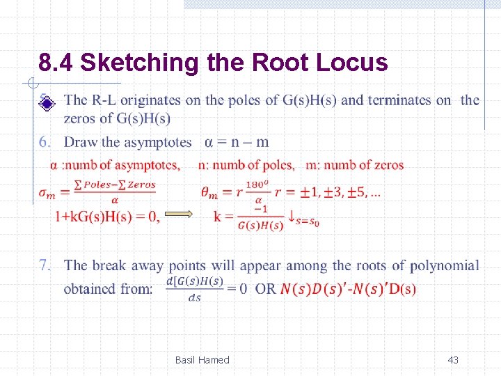 8. 4 Sketching the Root Locus Basil Hamed 43 