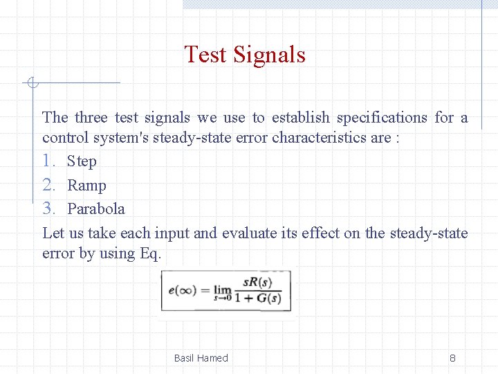 Test Signals The three test signals we use to establish specifications for a control