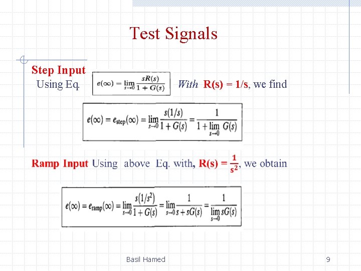 Test Signals Step Input Using Eq. With R(s) = 1/s, we find Basil Hamed