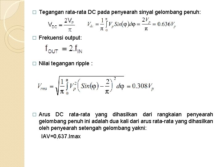 � Tegangan rata-rata DC pada penyearah sinyal gelombang penuh: � Frekuensi output: � Nilai