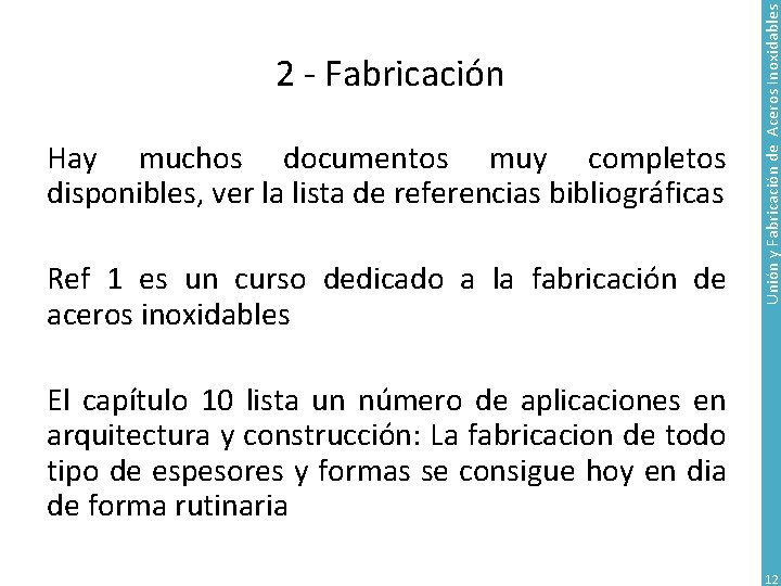 Hay muchos documentos muy completos disponibles, ver la lista de referencias bibliográficas Ref 1