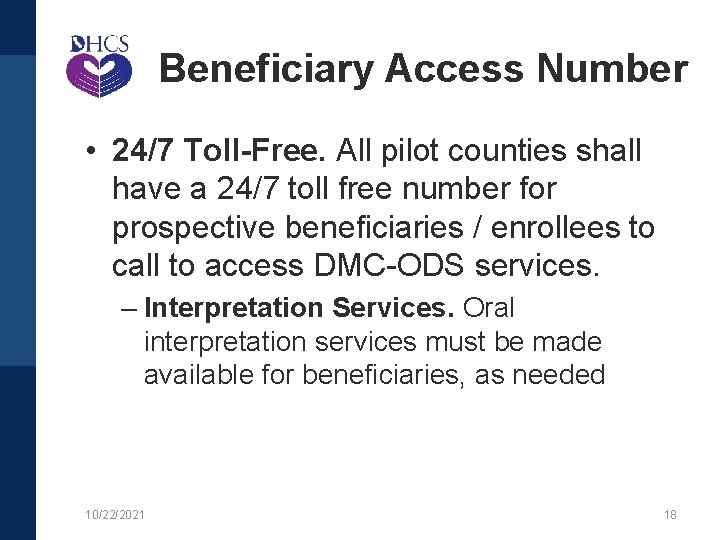 Beneficiary Access Number • 24/7 Toll-Free. All pilot counties shall have a 24/7 toll