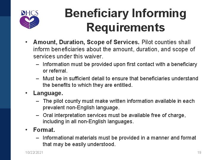 Beneficiary Informing Requirements • Amount, Duration, Scope of Services. Pilot counties shall inform beneficiaries