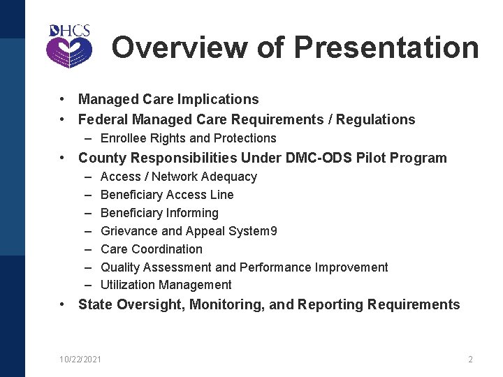 Overview of Presentation • Managed Care Implications • Federal Managed Care Requirements / Regulations