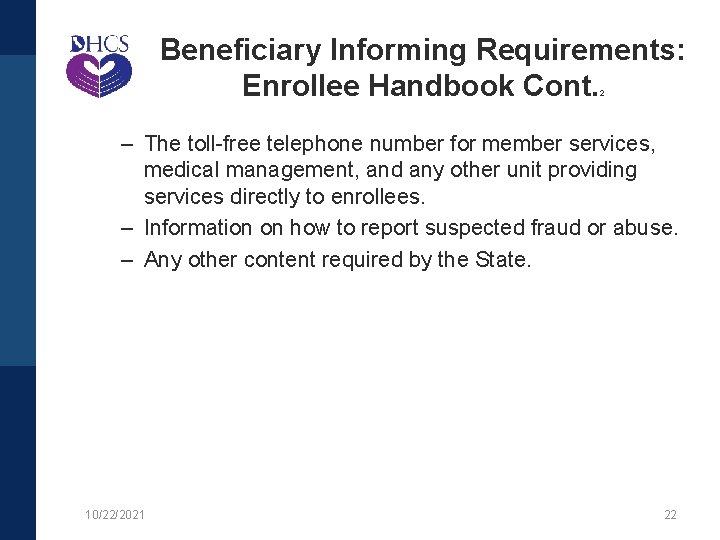 Beneficiary Informing Requirements: Enrollee Handbook Cont. 2 – The toll-free telephone number for member