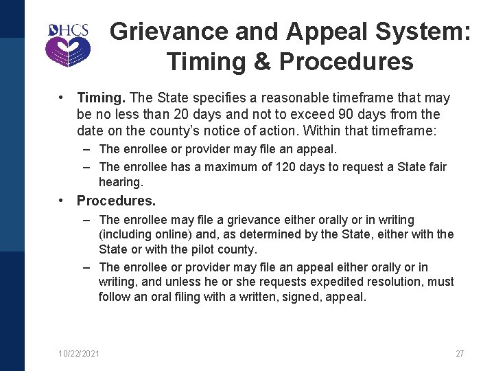 Grievance and Appeal System: Timing & Procedures • Timing. The State specifies a reasonable