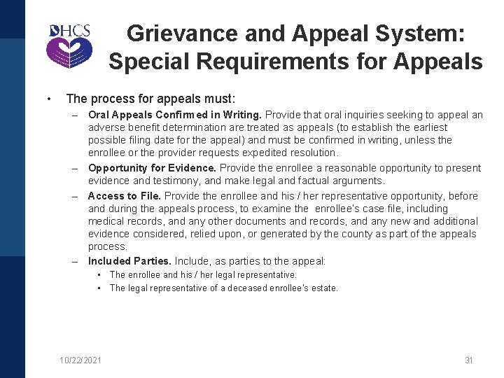 Grievance and Appeal System: Special Requirements for Appeals • The process for appeals must: