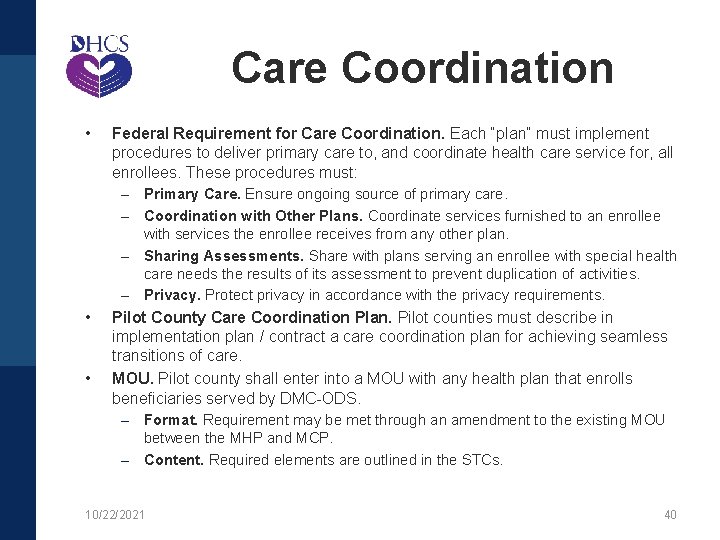 Care Coordination • Federal Requirement for Care Coordination. Each “plan” must implement procedures to