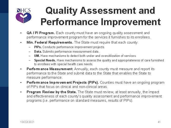 Quality Assessment and Performance Improvement • • QA / PI Program. Each county must