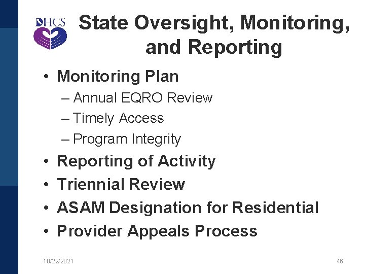 State Oversight, Monitoring, and Reporting • Monitoring Plan – Annual EQRO Review – Timely