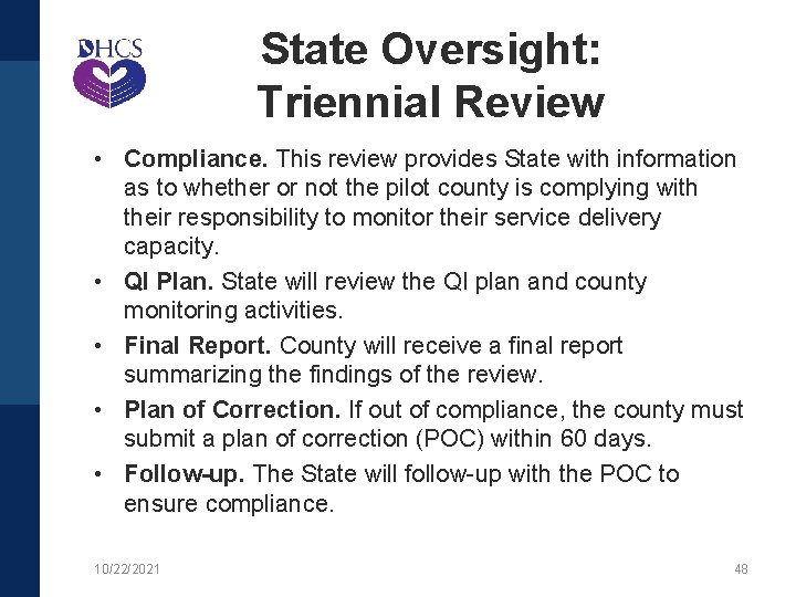 State Oversight: Triennial Review • Compliance. This review provides State with information as to