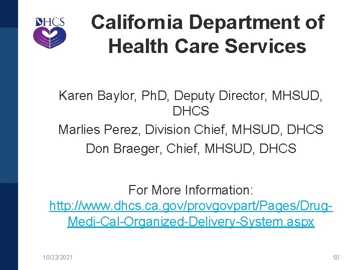 California Department of Health Care Services Karen Baylor, Ph. D, Deputy Director, MHSUD, DHCS