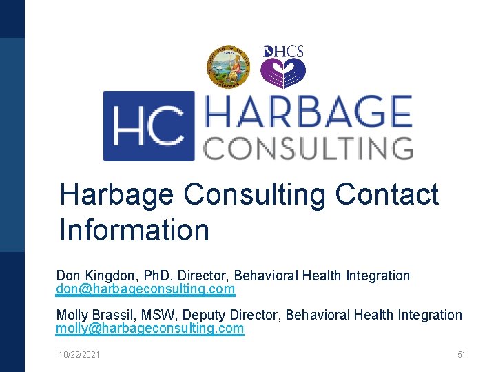 Harbage Consulting Contact Information Don Kingdon, Ph. D, Director, Behavioral Health Integration don@harbageconsulting. com