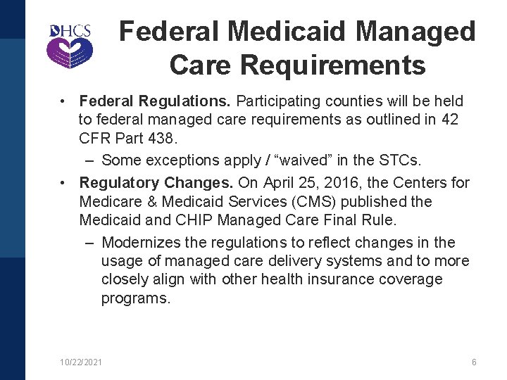 Federal Medicaid Managed Care Requirements • Federal Regulations. Participating counties will be held to