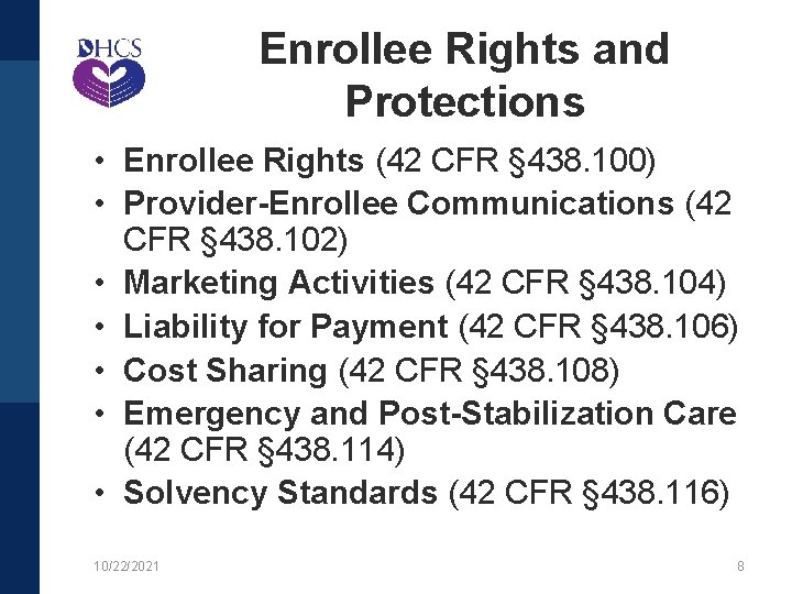 Enrollee Rights and Protections • Enrollee Rights (42 CFR § 438. 100) • Provider-Enrollee