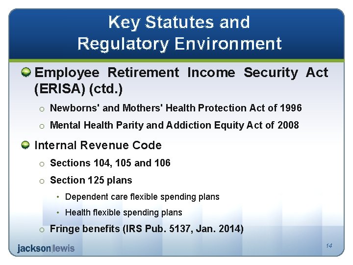 Key Statutes and Regulatory Environment Employee Retirement Income Security Act (ERISA) (ctd. ) o
