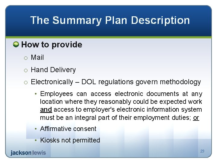 The Summary Plan Description How to provide o Mail o Hand Delivery o Electronically