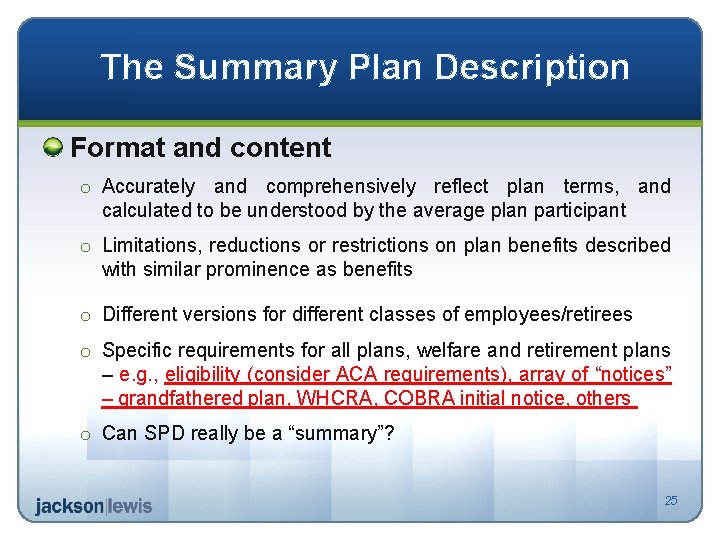 The Summary Plan Description Format and content o Accurately and comprehensively reflect plan terms,