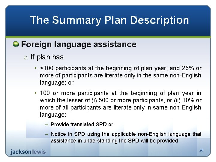 The Summary Plan Description Foreign language assistance o If plan has • <100 participants