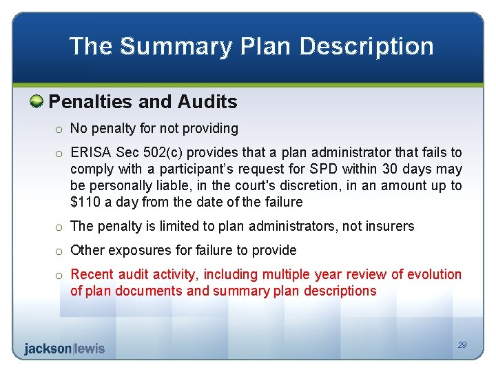 The Summary Plan Description Penalties and Audits o No penalty for not providing o