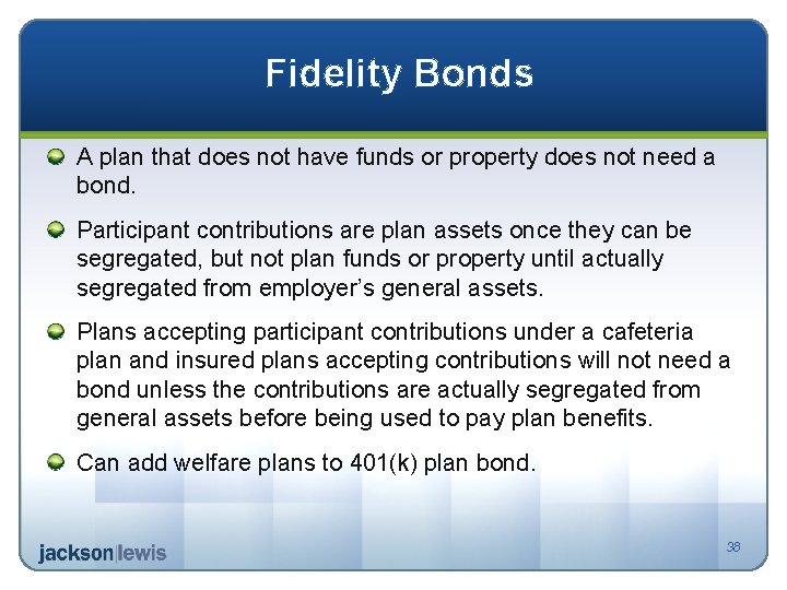 Fidelity Bonds A plan that does not have funds or property does not need