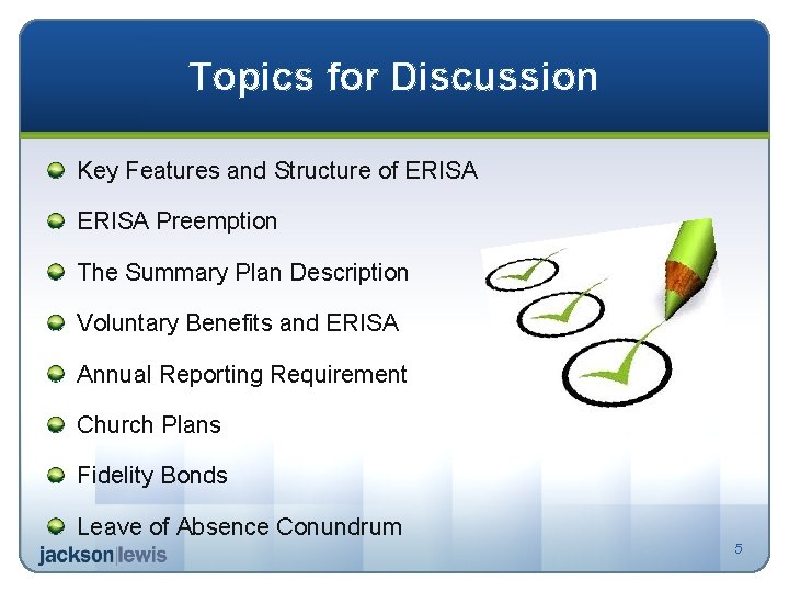 Topics for Discussion Key Features and Structure of ERISA Preemption The Summary Plan Description