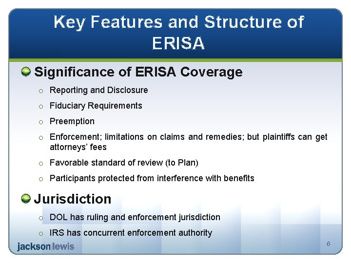 Key Features and Structure of ERISA Significance of ERISA Coverage o Reporting and Disclosure
