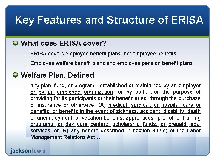 Key Features and Structure of ERISA What does ERISA cover? o ERISA covers employee