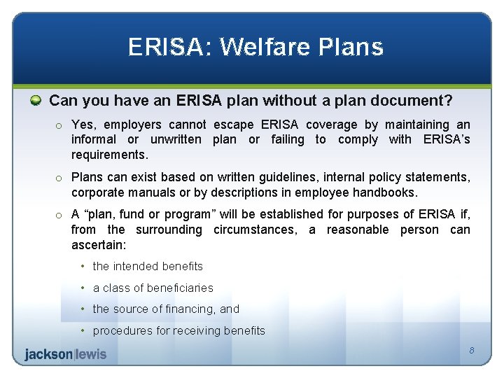 ERISA: Welfare Plans Can you have an ERISA plan without a plan document? o