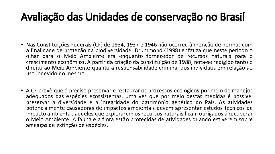 Avaliação das Unidades de conservação no Brasil • Nas Constituições Federais (CF) de 1934,