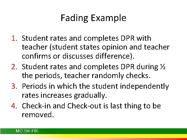 Fading Example 1. Student rates and completes DPR with teacher (student states opinion and